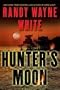 Hunter's Moon [Paperback] by White, Randy Wayne