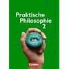 Praktische Philosophie - Nordrhein-Westfalen: Praktische Philosophie 2,  Nordrhein-Westfalen:  7./8. Schuljahr -Sch�lerbuch