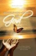 Communion-Cating with God: How to Have a Personal Connection and Relationship With Your Creator