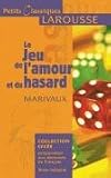 Le Jeu De Lamour Et Du Hasard (Petits Classiques)
