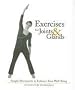 Exercises for Joints and Glands: Simple Movements to Enhance Your Well-Being: Gentle Movements to Enhance Your Well-being