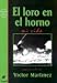El loro en el horno, mi vida