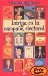 Intriga En La Campana Electoral/The Case of the Curious Campaign (Desvela El Misterio / Reveal the Mystery) (Spanish Edition)