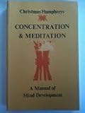 Concentration and meditation : a manual of mind development