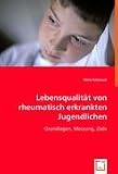 Produkt-Bild: Lebensqualit&auml;t von rheumatisch erkrankten Jugendlichen: Grundlagen, Messung, Ziele