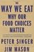 The Way We Eat: Why Our Food Choices Matter (Hardcover)