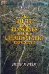 Truth About Tongues and the Charismatic Movement