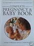 Complete Pregnancy and Baby Book: A Guide to Prenatal, Infant & Toddler Care