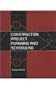 Construction Project Planning and Scheduling