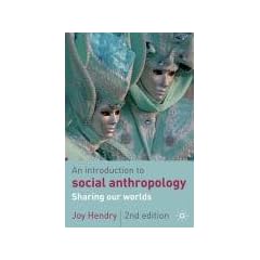 An Introduction to Social Anthropology: Sharing Our Worlds