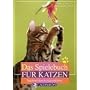 Das Spielebuch f�r Katzen: Spielend durchs Katzenleben