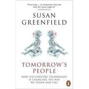 Tomorrow's People: How 21st-Century Technology is Changing the Way We Think and Feel