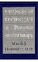 Nuances of Technique in Dynamic Psychotherapy: Selected Clinical Papers
