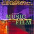 Where Music Meets Film: Rare Live Tracks From the Sundance Film Festival. by Cry love