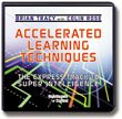 Accelerated Learning Techniques (The Express Track to Super Intelligence)