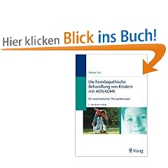 Hom�opathische Behandlung von Kindern mit ADS / ADHS. Ein systemisches Therapiekonzept