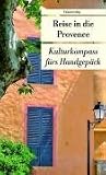 Reise in die Provence: Kulturkompass f�rs Handgep�ck - 