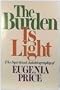 The Burden Is Light: The Autobiography of a Transformed Pagan Who Took God at His Word