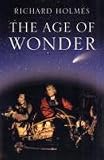 The Age of Wonder - How the Romantic Generation Discovered the Beauty and Terror of Science