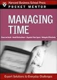 Managing Time: Expert Solutions to Everyday Challenges (Pocket Mentor)
