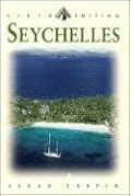 Seychelles: Garden of Eden in the Indian Ocean, Sixth Edition (Odyssey Illustrated Guides)