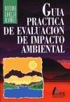 Guia practica de evaluacion de impacto ambiental: (proyectos y actividades afectados) (Spanish Edition)