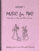 Music for Two, Volume 1 Flute or Oboe or Violin & Cello or Bassoon Music for Two, Volume 1 Flute or Oboe or Violin & Cello or Bassoon