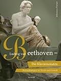 Produkt-Bild: Ludwig van Beethoven ? Die Klaviersonaten: Betrachtungen zu Werk und Gestalt