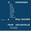 Ginastera, Boulez, Britten: 12 Hommages � Paul Sacher pour Violoncelle