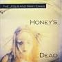 Honey's Dead