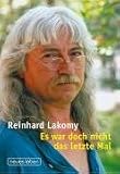 Es war doch nicht das letzte Mal...: Erinnerungen - Reinhard Lakomy