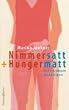 Nimmersatt und Hungermatt. Essst�rungen bew�ltigen