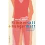 Nimmersatt und Hungermatt. Essst�rungen bew�ltigen von Marina Jenkner