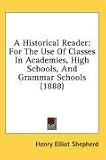 A Historical Reader: For Schools (1888)