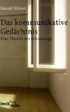 Das kommunikative Gedächtnis: Eine Theorie der Erinnerung
