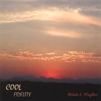 Cool Fidelity by Brian L Hughes