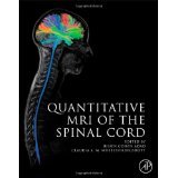 Quantitative MRI of the Spinal Cord [HARDCOVER] [2014] [By Julien Cohen-Adad(Editor)]