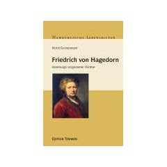 Friedrich von Hagedorn: Hamburgs vergessener Dichter