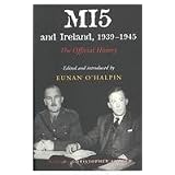 Mi5 and Ireland 1939-1945: The Official Historypar Eunan O'Halpin