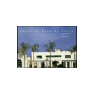 Learning From La Jolla: Robert Venturi Remakes a Museum in the Precinct of Irving Gill