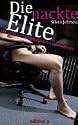 Die nackte Elite: Sex, Liebe und Moral im Leben der Manager
