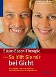 S�ure-Basen-Therapie: So hilft sie mir bei Gicht