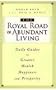 The Royal Road to Abundant Living: 31 Daily Guides to Greater Health, Happiness, and Prosperity