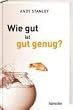 Wie gut ist gut genug?