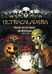 Terror en el baile de disfraces / Terror at the Costume Party (Ultracalavera / Ultra Skull)