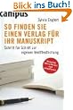 So finden Sie einen Verlag f�r Ihr Manuskript: Schritt f�r Schritt zur eigenen Ver�ffentlichung