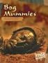 Bog Mummies: Preserved in Peat (Mummies (Capstone))