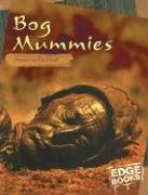 Bog Mummies: Preserved in Peat (Mummies (Capstone))