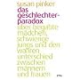 Das Geschlechter-Paradox: �ber begabte M�dchen, schwierige Jungs und den wahren Unterschied zwischen M�nnern und Frauen