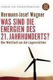 Was sind die Energien des 21. Jahrhunderts?: Der Wettlauf um die Lagerstätten